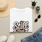Still That Girl - Unisex Softstyle Graphic Tee