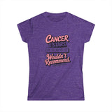 Cancer, 0 Stars. Wouldn't Recommend - Women's Softstyle Graphic Tee