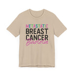 Metastatic Breast Cancer Baddie Tee - Unisex T-Shirt