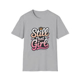 Still That Girl - Unisex Softstyle Graphic Tee