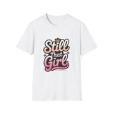 Still That Girl - Unisex Softstyle Graphic Tee