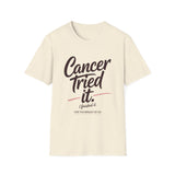 Cancer Tried It - Unisex Softstyle Graphic Tee