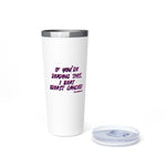 If You're Reading This, I Beat Breast Cancer Insulated Tumbler, 22oz
