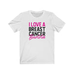 I Love a Breast Cancer Baddie - Unisex Jersey Short Sleeve Tee